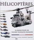 Couverture du livre : Hélicopteres la grande épopée des voilures tournantes françaises