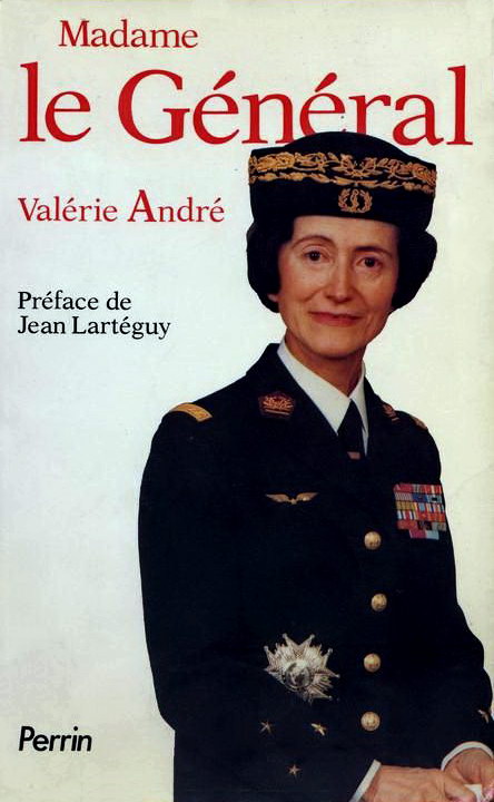 Cliquez pour feuilleter quelques pages du livre "Madame le Général" par Valérie ANDRE - Photo DR