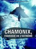 Affiche "Chamonix, la fabrique de l'extrême" - Photo DR