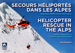 Couverture du livre "Secours Héliportées dans les Alpes" - "Helicopter Rescue in the Alps" - Photo DR
